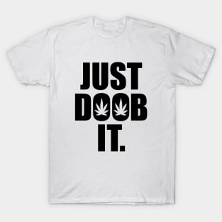 Just doob it T-Shirt